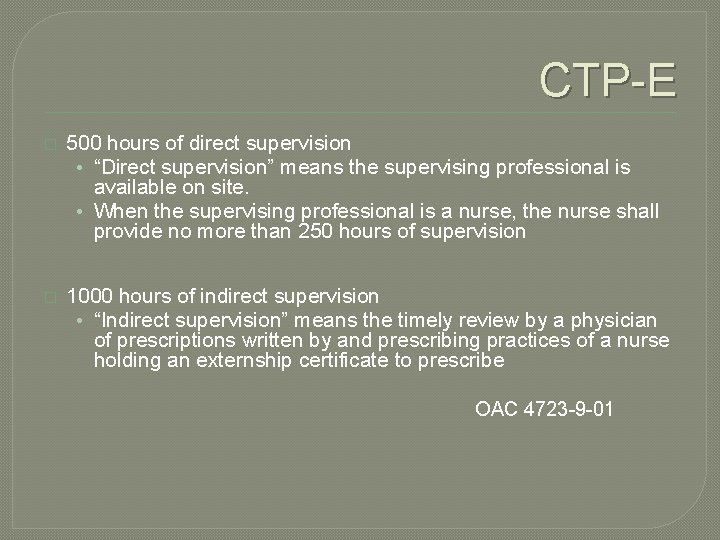 CTP-E � 500 hours of direct supervision • “Direct supervision” means the supervising professional