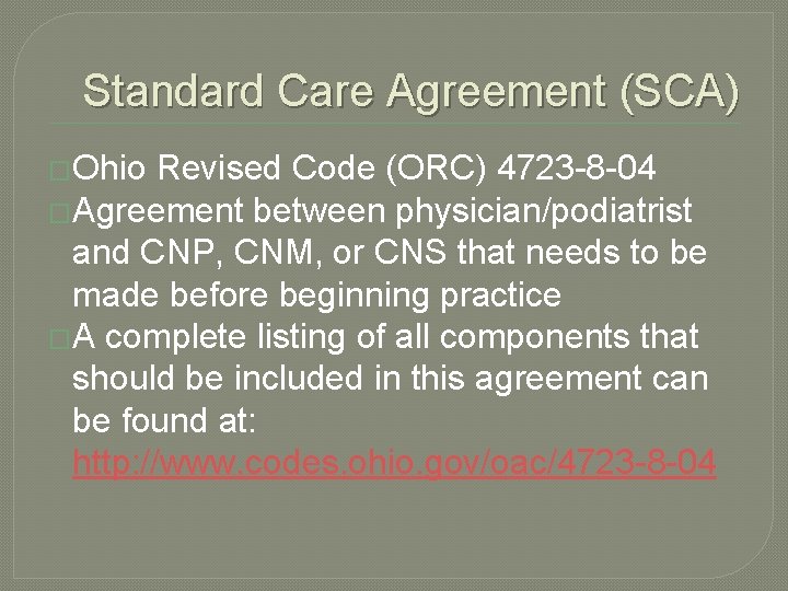 Standard Care Agreement (SCA) �Ohio Revised Code (ORC) 4723 -8 -04 �Agreement between physician/podiatrist