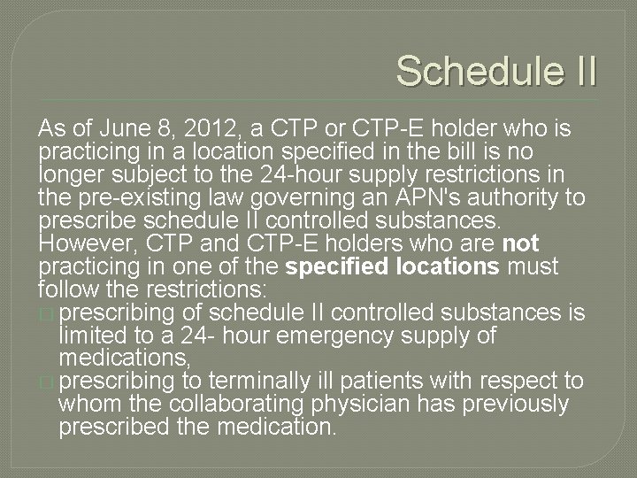 Schedule II As of June 8, 2012, a CTP or CTP-E holder who is
