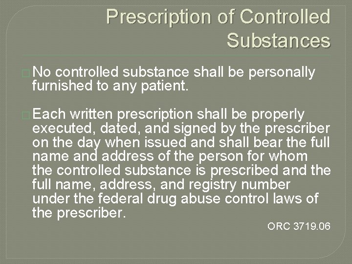 Prescription of Controlled Substances � No controlled substance shall be personally furnished to any