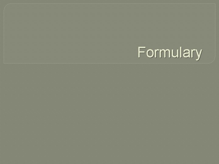 Formulary 