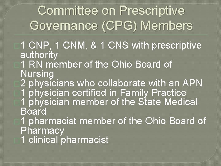 Committee on Prescriptive Governance (CPG) Members � 1 CNP, 1 CNM, & 1 CNS