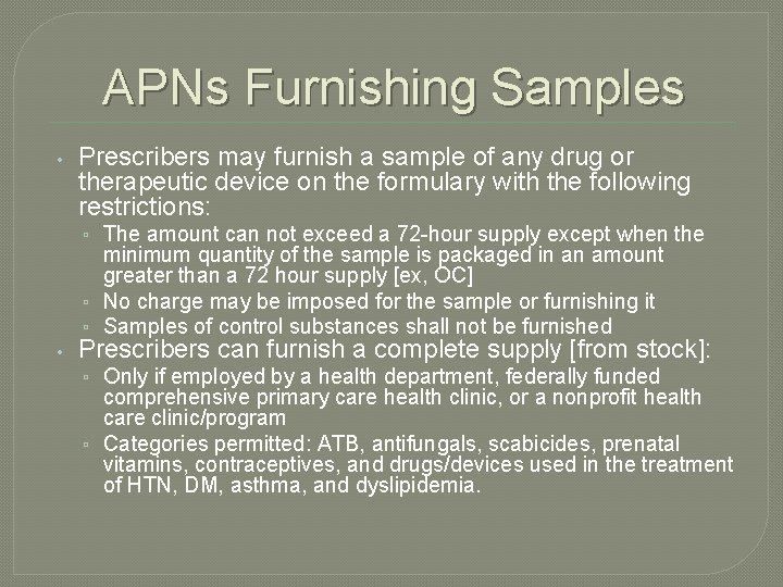 APNs Furnishing Samples • Prescribers may furnish a sample of any drug or therapeutic