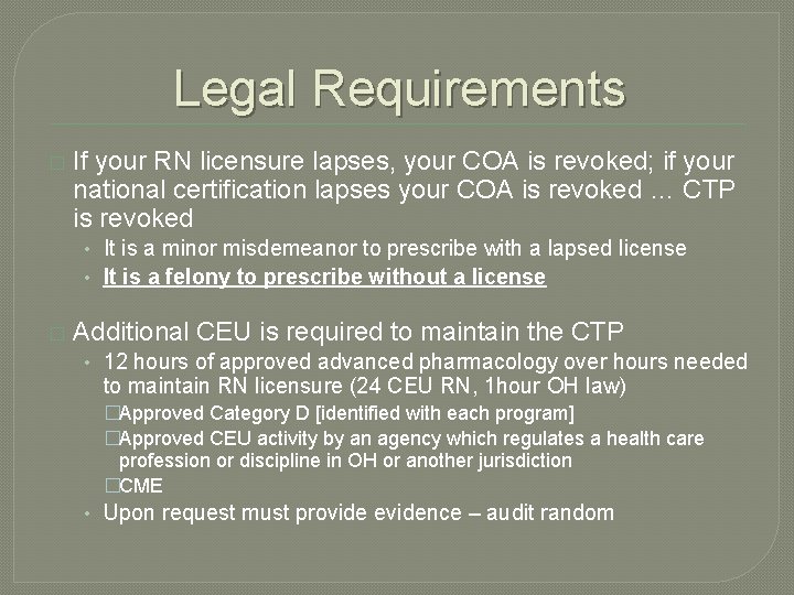 Legal Requirements � If your RN licensure lapses, your COA is revoked; if your