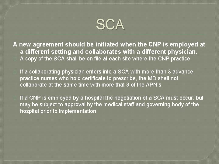 SCA A new agreement should be initiated when the CNP is employed at a