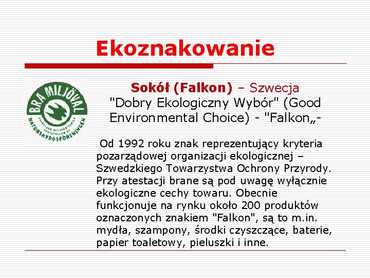 Ekoznakowanie Sokół (Falkon) – Szwecja "Dobry Ekologiczny Wybór" (Good Environmental Choice) - "Falkon„ Od Ekoznakowanie Sokół (Falkon) – Szwecja "Dobry Ekologiczny Wybór" (Good Environmental Choice) - "Falkon„ Od