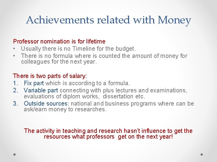 Achievements related with Money Professor nomination is for lifetime • Usually there is no