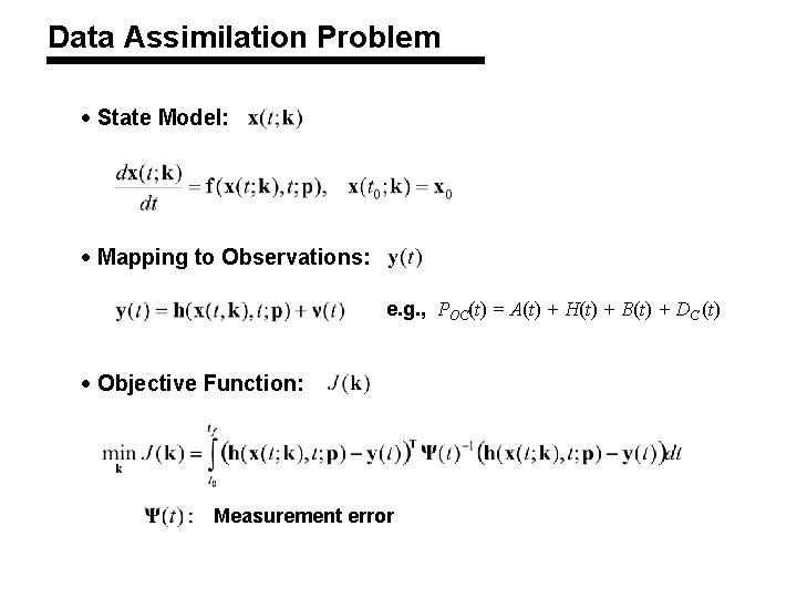 Data Assimilation Problem · State Model: · Mapping to Observations: e. g. , POC(t)