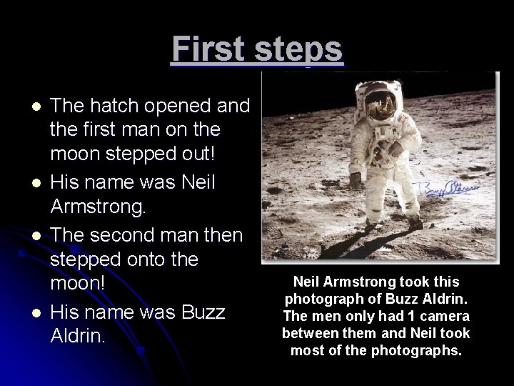 First steps l l The hatch opened and the first man on the moon