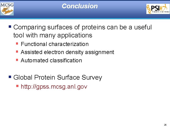 Conclusion § Comparing surfaces of proteins can be a useful tool with many applications