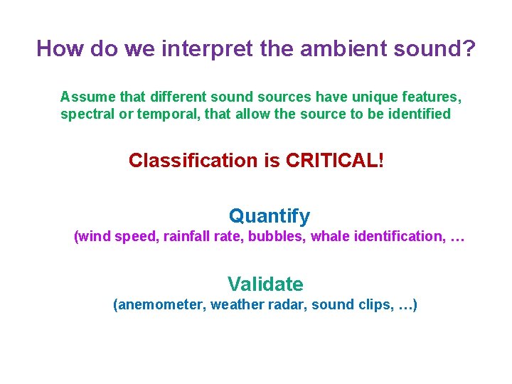 How do we interpret the ambient sound? Assume that different sound sources have unique How do we interpret the ambient sound? Assume that different sound sources have unique