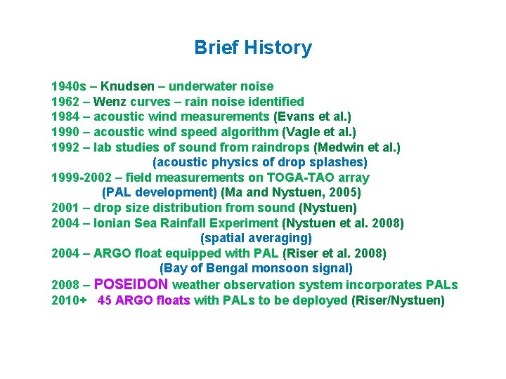 Brief History 1940 s – Knudsen – underwater noise 1962 – Wenz curves – Brief History 1940 s – Knudsen – underwater noise 1962 – Wenz curves –
