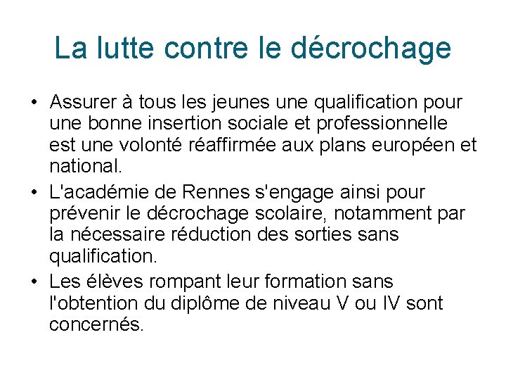 La lutte contre le décrochage • Assurer à tous les jeunes une qualification pour