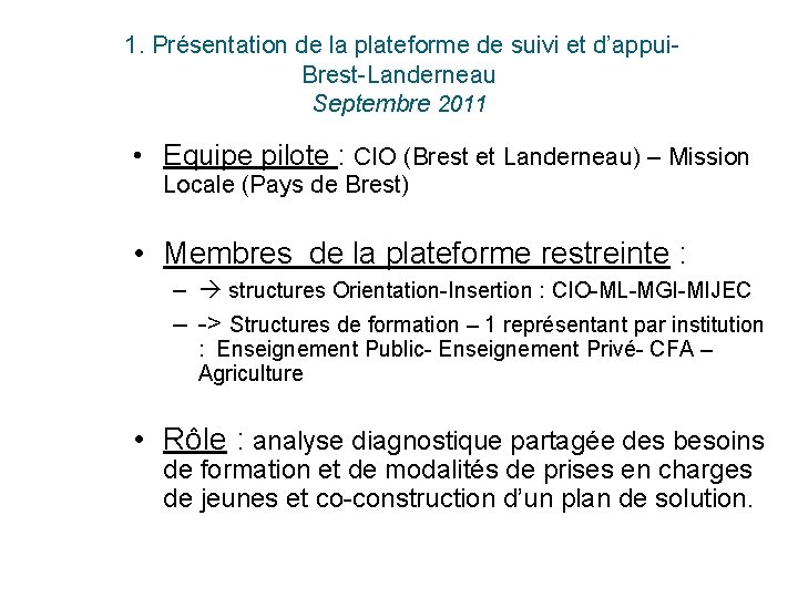  1. Présentation de la plateforme de suivi et d’appui- Brest-Landerneau Septembre 2011 •