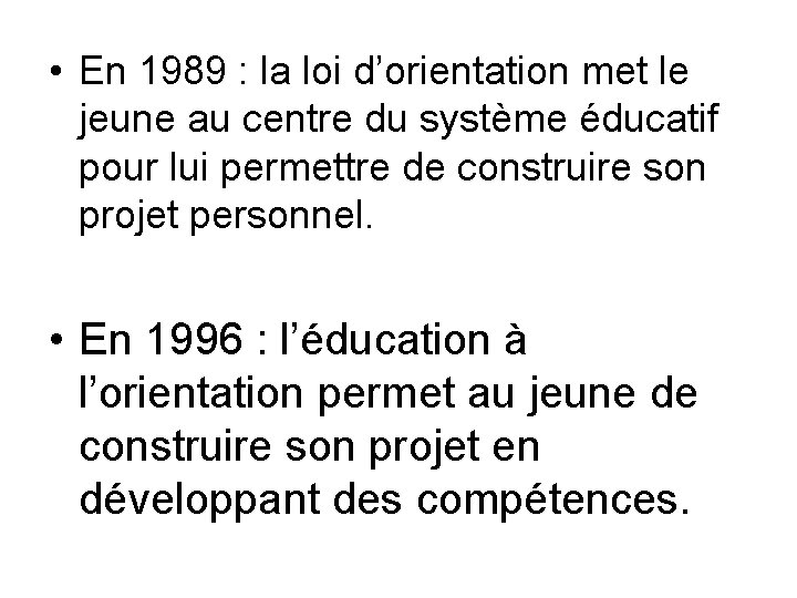  • En 1989 : la loi d’orientation met le jeune au centre du