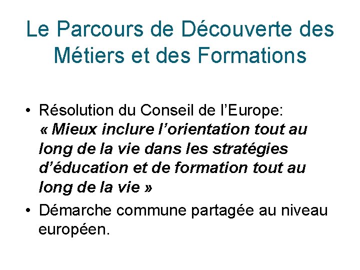 Le Parcours de Découverte des Métiers et des Formations • Résolution du Conseil de