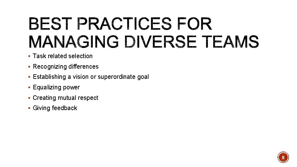 § Task related selection § Recognizing differences § Establishing a vision or superordinate goal