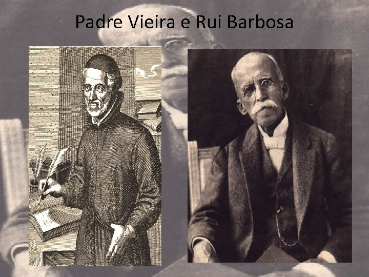 Padre Vieira e Rui Barbosa 