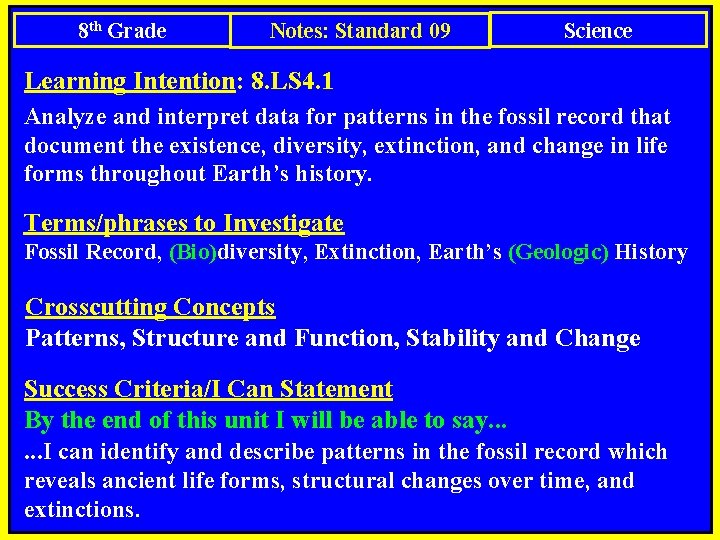 8 th Grade Notes: Standard 09 Science Learning Intention: 8. LS 4. 1 Analyze