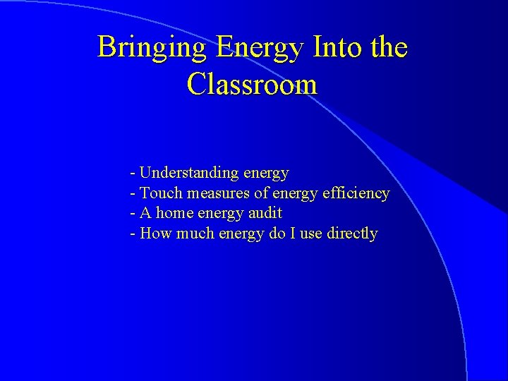 Bringing Energy Into the Classroom - Understanding energy - Touch measures of energy efficiency