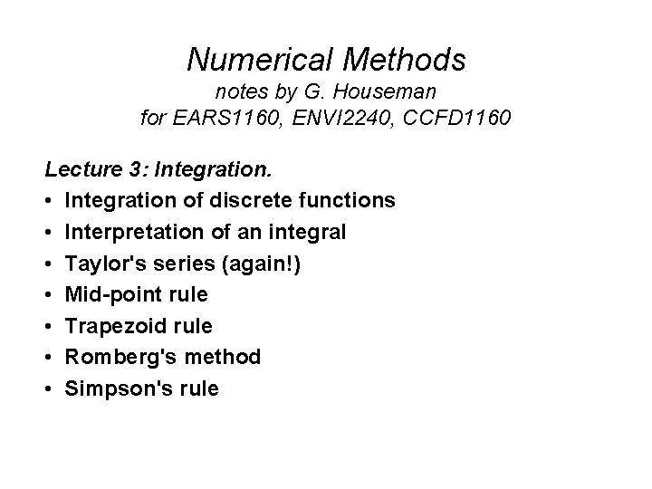 Numerical Methods notes by G. Houseman for EARS 1160, ENVI 2240, CCFD 1160 Lecture