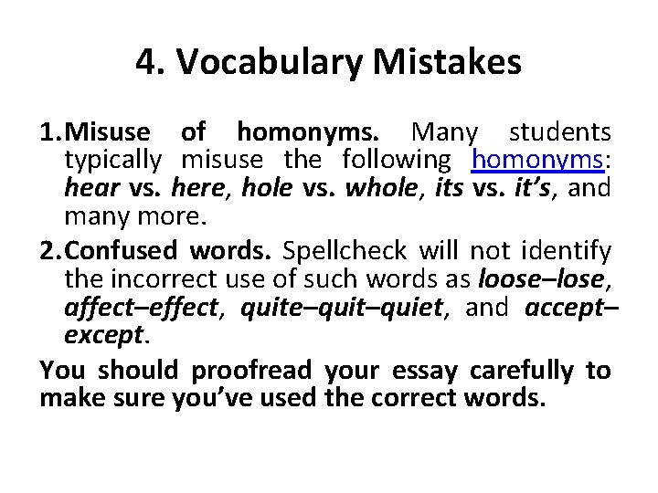 4. Vocabulary Mistakes 1. Misuse of homonyms. Many students typically misuse the following homonyms: