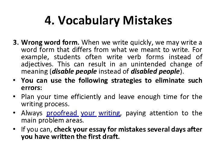 4. Vocabulary Mistakes 3. Wrong word form. When we write quickly, we may write
