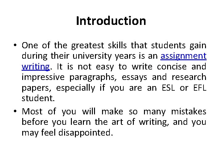 Introduction • One of the greatest skills that students gain during their university years