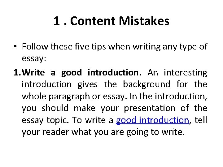 1. Content Mistakes • Follow these five tips when writing any type of essay: