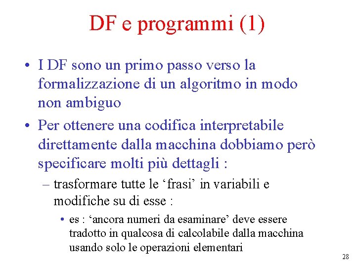 DF e programmi (1) • I DF sono un primo passo verso la formalizzazione DF e programmi (1) • I DF sono un primo passo verso la formalizzazione
