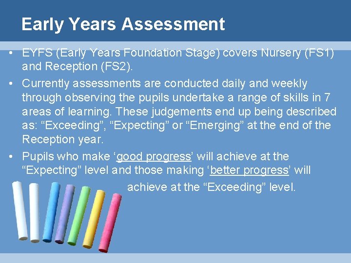 Early Years Assessment • EYFS (Early Years Foundation Stage) covers Nursery (FS 1) and