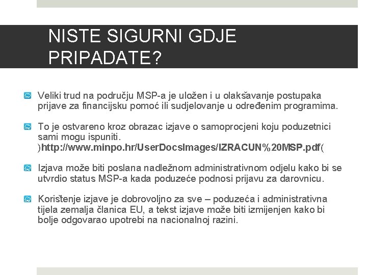 NISTE SIGURNI GDJE PRIPADATE? Veliki trud na području MSP-a je uložen i u olaks