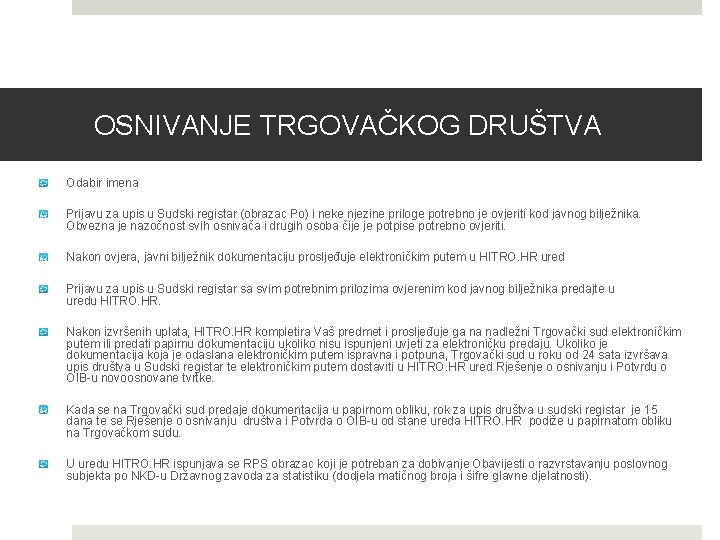 OSNIVANJE TRGOVAČKOG DRUŠTVA Odabir imena Prijavu za upis u Sudski registar (obrazac Po) i