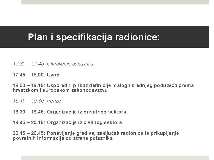 Plan i specifikacija radionice: 17. 30 – 17. 45: Okupljanje polaznika 17. 45 –