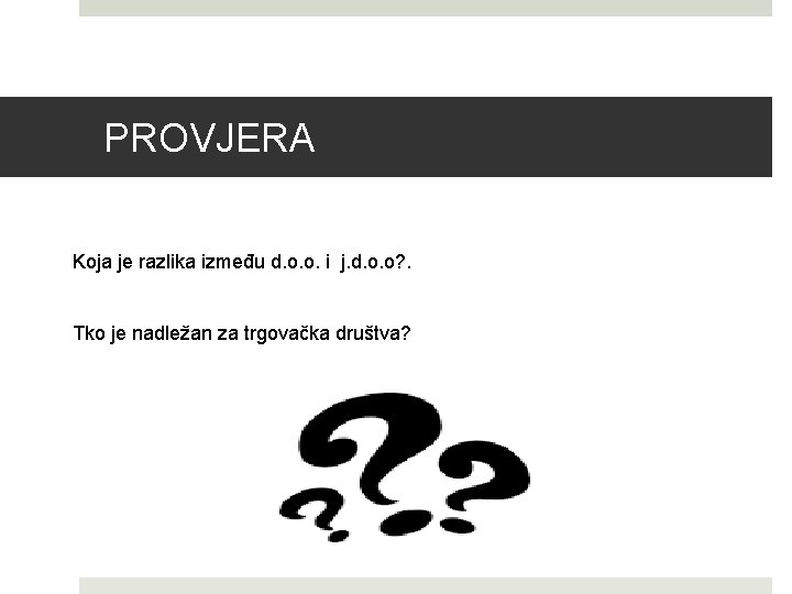 PROVJERA Koja je razlika između d. o. o. i j. d. o. o? .