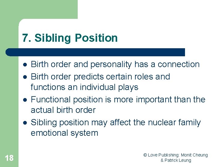 7. Sibling Position l l 18 Birth order and personality has a connection Birth