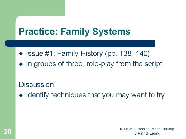 Practice: Family Systems l l Issue #1: Family History (pp. 138– 140) In groups