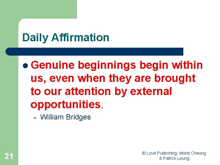 Daily Affirmation l Genuine beginnings begin within us, even when they are brought to