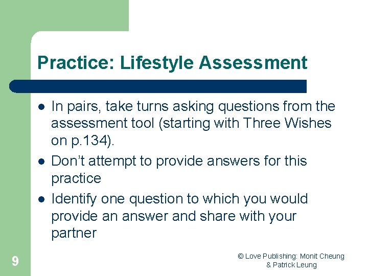 Practice: Lifestyle Assessment l l l 9 In pairs, take turns asking questions from