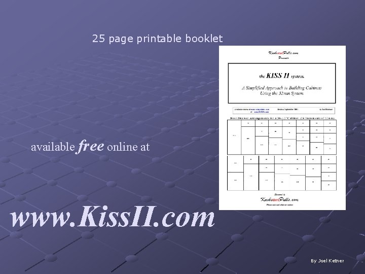 25 page printable booklet available free online at www. Kiss. II. com By Joel