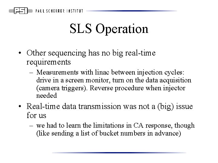 SLS Operation • Other sequencing has no big real-time requirements – Measurements with linac