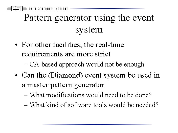 Pattern generator using the event system • For other facilities, the real-time requirements are