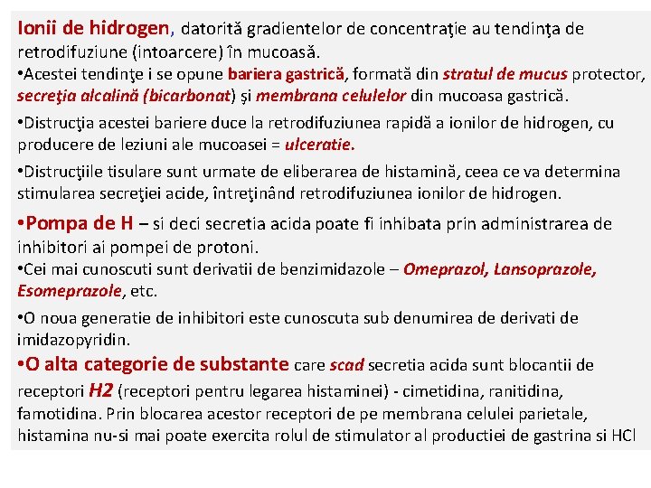 Ionii de hidrogen, datorită gradientelor de concentraţie au tendinţa de retrodifuziune (intoarcere) în mucoasă.