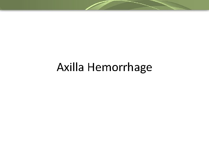 Axilla Hemorrhage 