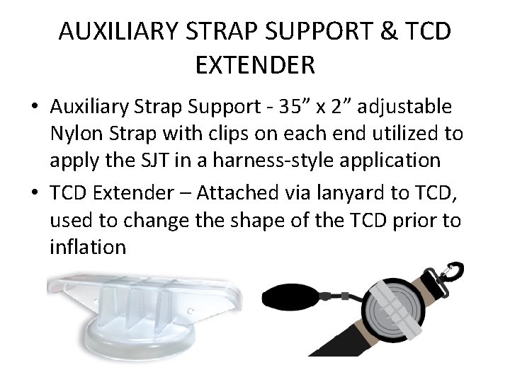 AUXILIARY STRAP SUPPORT & TCD EXTENDER • Auxiliary Strap Support - 35” x 2”