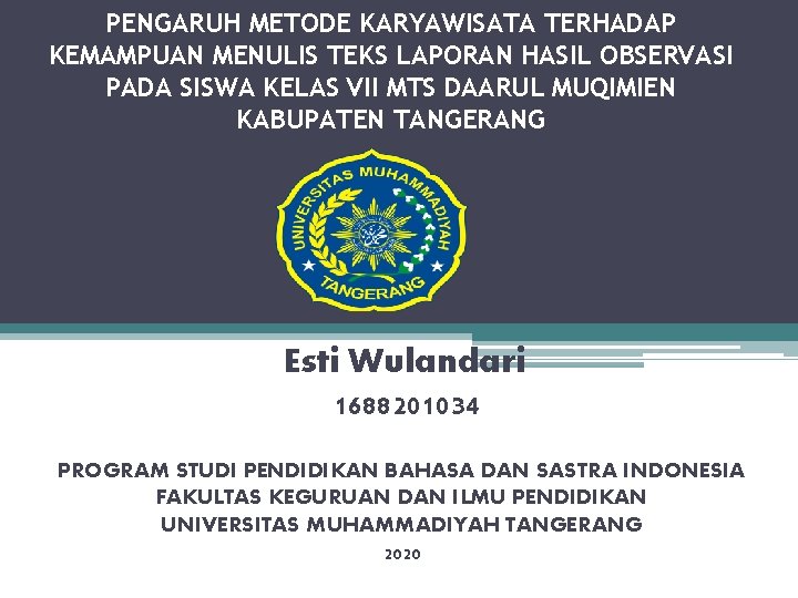 PENGARUH METODE KARYAWISATA TERHADAP KEMAMPUAN MENULIS TEKS LAPORAN HASIL OBSERVASI PADA SISWA KELAS VII