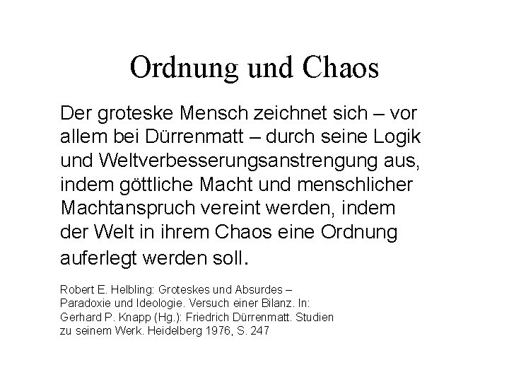 Ordnung und Chaos Der groteske Mensch zeichnet sich – vor allem bei Dürrenmatt –