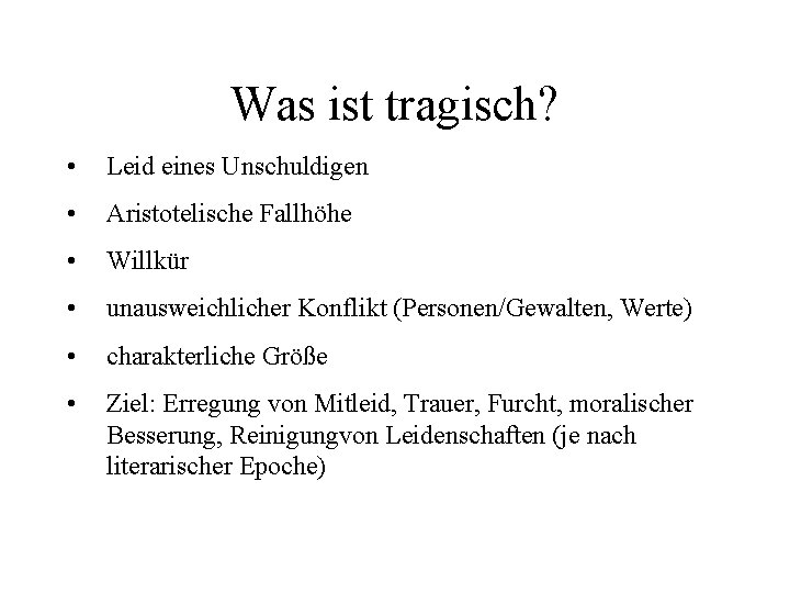 Was ist tragisch? • Leid eines Unschuldigen • Aristotelische Fallhöhe • Willkür • unausweichlicher