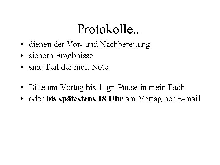 Protokolle. . . • dienen der Vor- und Nachbereitung • sichern Ergebnisse • sind