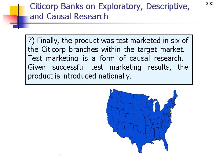 Citicorp Banks on Exploratory, Descriptive, and Causal Research 7) Finally, the product was test